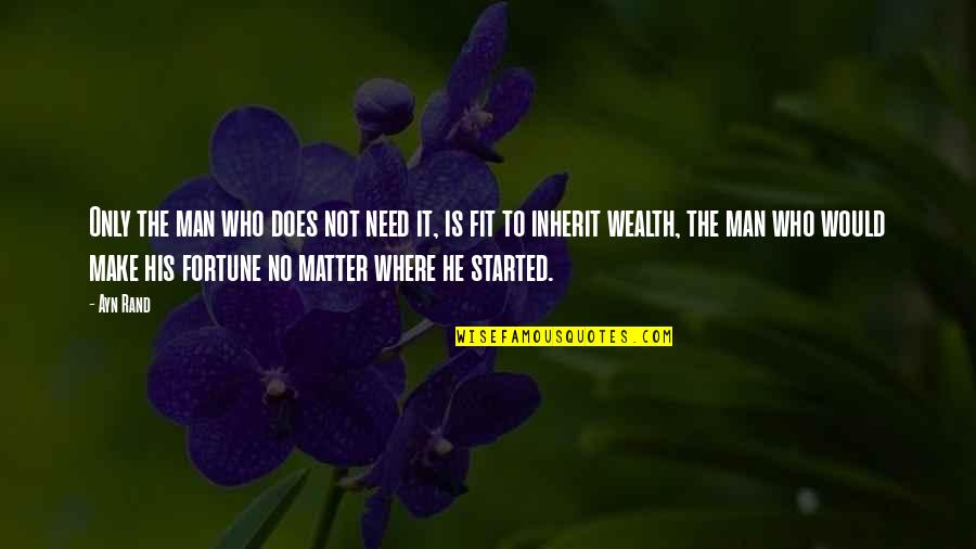 Norimasa Knife Quotes By Ayn Rand: Only the man who does not need it, Norimasa Knife Quotes By Ayn Rand: Only the man who does not need it,