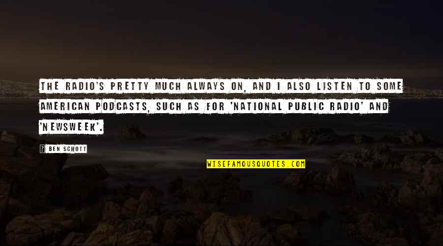 Norimasa Knife Quotes By Ben Schott: The radio's pretty much always on, and I Norimasa Knife Quotes By Ben Schott: The radio's pretty much always on, and I