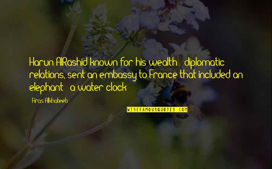 Norlela Omar Quotes By Firas Alkhateeb: Harun AlRashid known for his wealth & diplomatic Norlela Omar Quotes By Firas Alkhateeb: Harun AlRashid known for his wealth & diplomatic