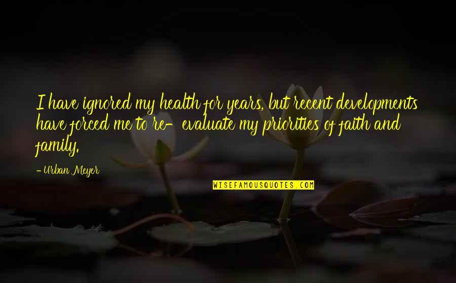 Norlund Saddle Quotes By Urban Meyer: I have ignored my health for years, but Norlund Saddle Quotes By Urban Meyer: I have ignored my health for years, but