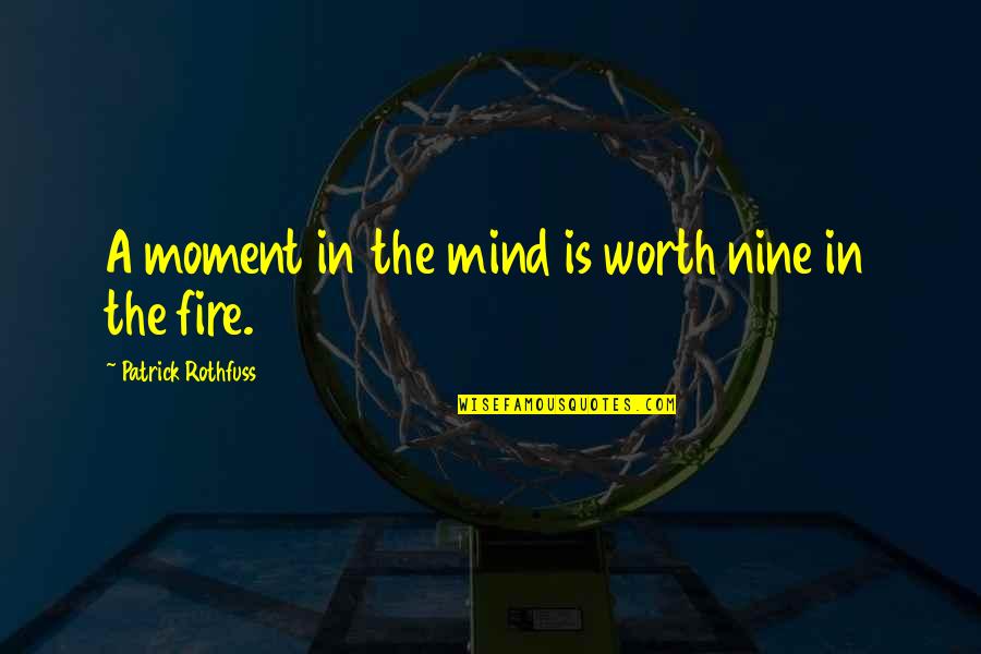 Norm Macdonald Movie Quotes By Patrick Rothfuss: A moment in the mind is worth nine Norm Macdonald Movie Quotes By Patrick Rothfuss: A moment in the mind is worth nine