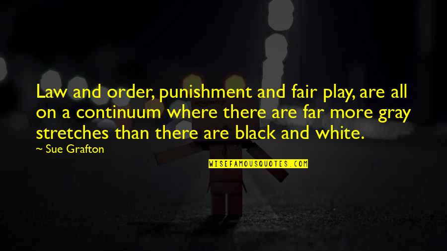 Norm The Genie Quotes By Sue Grafton: Law and order, punishment and fair play, are