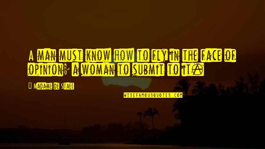 Norma Jean Quotes By Madame De Stael: A man must know how to fly in