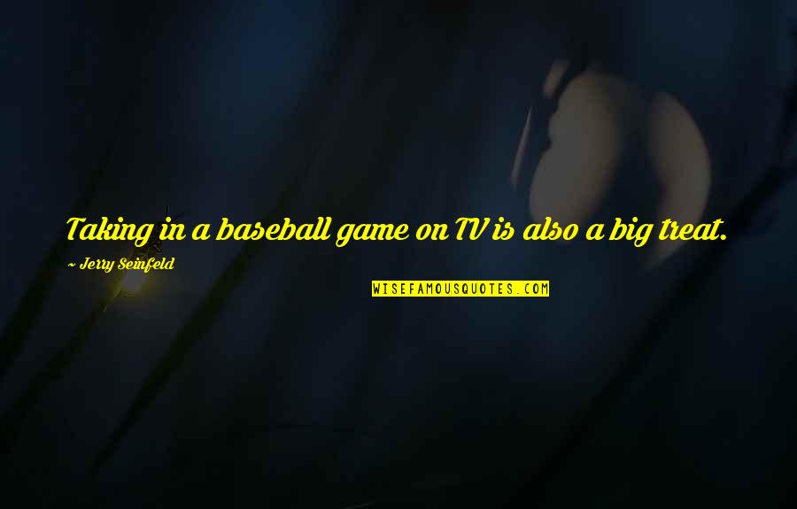 Normaali Pulssi Quotes By Jerry Seinfeld: Taking in a baseball game on TV is