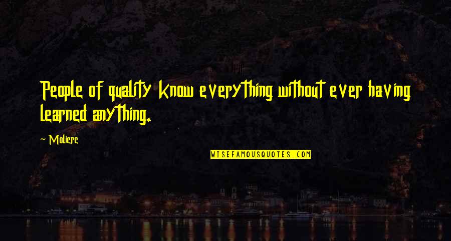 Normalement En Quotes By Moliere: People of quality know everything without ever having
