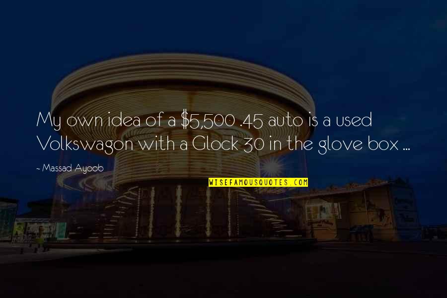 Normalna Tjelesna Quotes By Massad Ayoob: My own idea of a $5,500 .45 auto Normalna Tjelesna Quotes By Massad Ayoob: My own idea of a $5,500 .45 auto