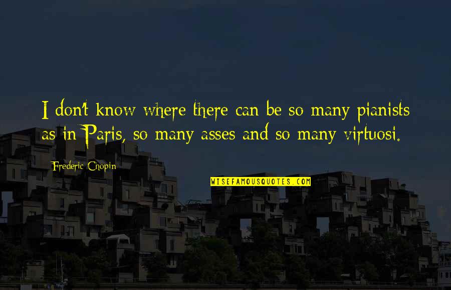 Norman Bethune Quotes By Frederic Chopin: I don't know where there can be so