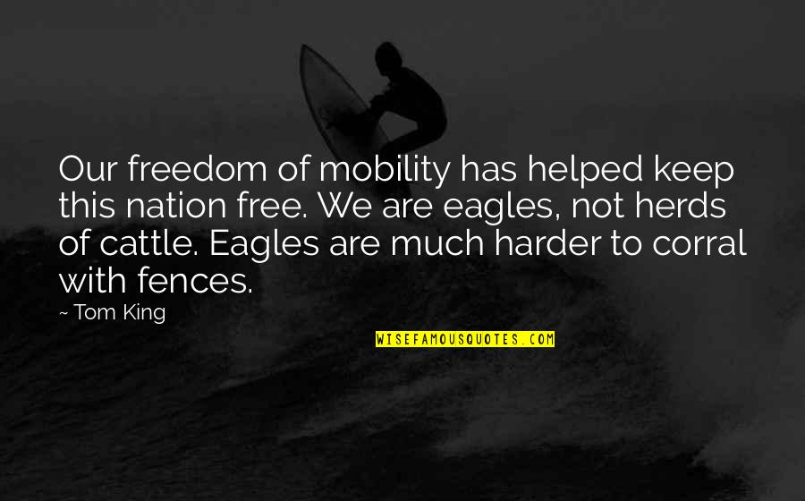 Norman Bowker The Things They Carried Quotes By Tom King: Our freedom of mobility has helped keep this