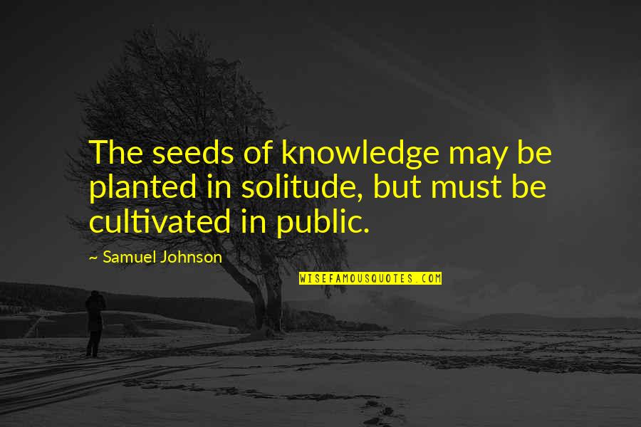 Norman Lewis Artist Quotes By Samuel Johnson: The seeds of knowledge may be planted in