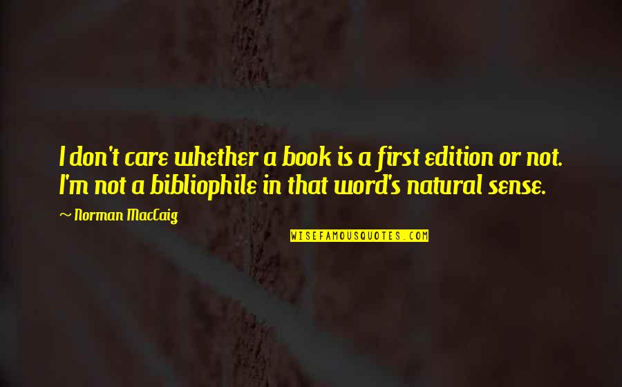 Norman Maccaig Quotes By Norman MacCaig: I don't care whether a book is a Norman Maccaig Quotes By Norman MacCaig: I don't care whether a book is a