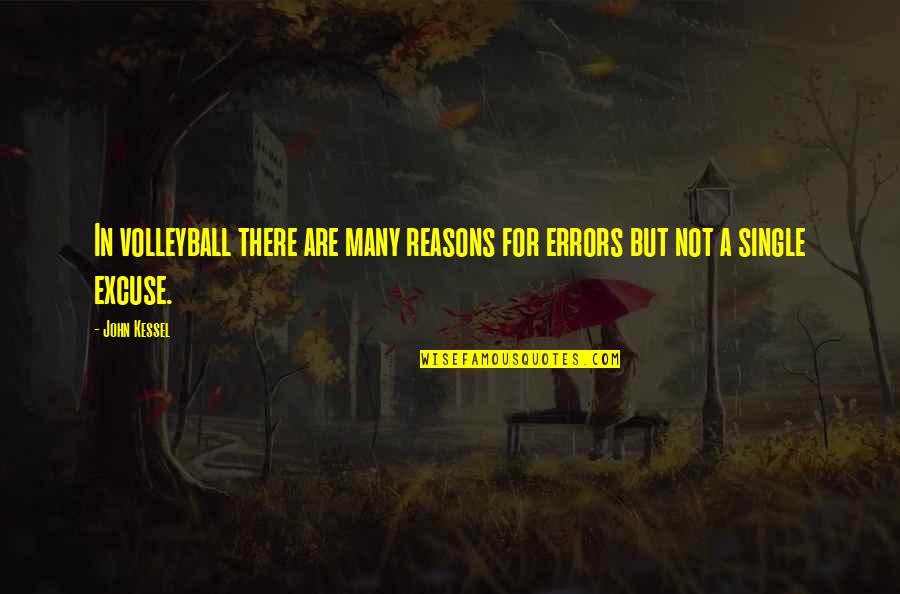 Norman Macleod Quotes By John Kessel: In volleyball there are many reasons for errors