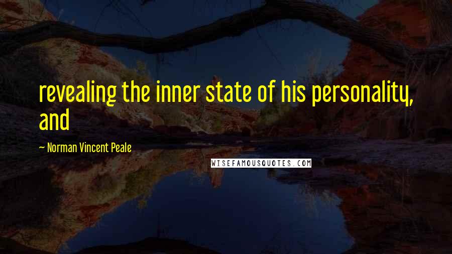 Norman Vincent Peale quotes: revealing the inner state of his personality, and