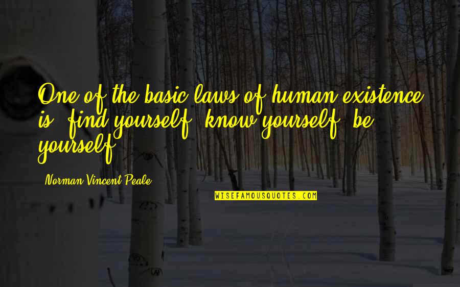 Norman Vincent Quotes By Norman Vincent Peale: One of the basic laws of human existence