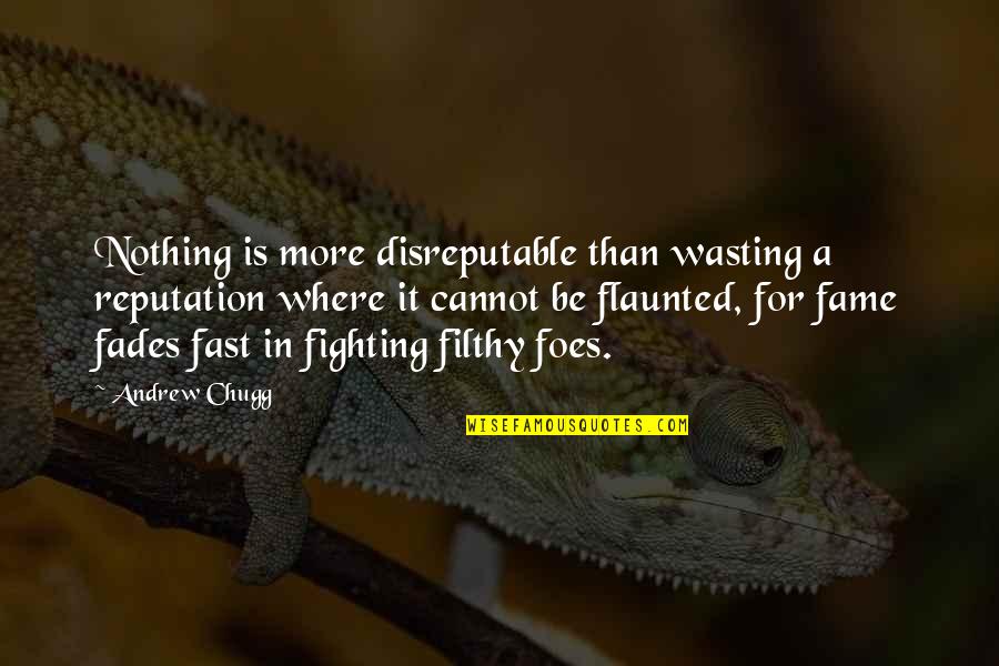 Normanby Primary Quotes By Andrew Chugg: Nothing is more disreputable than wasting a reputation