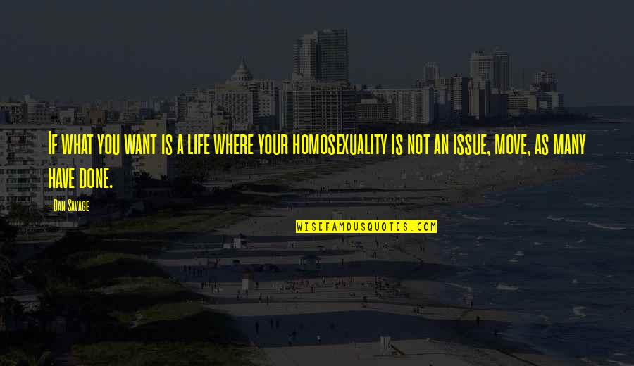 Normandy D Day Quotes By Dan Savage: If what you want is a life where Normandy D Day Quotes By Dan Savage: If what you want is a life where