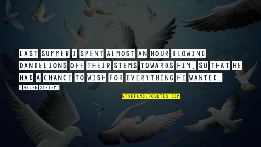 Normandy Landing Quotes By Helen Oyeyemi: Last summer I spent almost an hour blowing Normandy Landing Quotes By Helen Oyeyemi: Last summer I spent almost an hour blowing