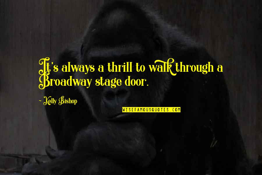 Noroi The Curse Quotes By Kelly Bishop: It's always a thrill to walk through a