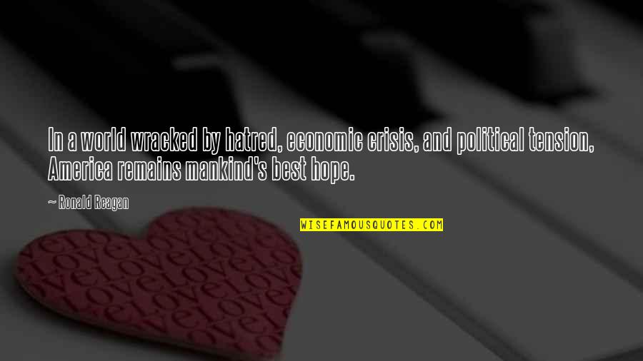 Norrell Full Quotes By Ronald Reagan: In a world wracked by hatred, economic crisis, Norrell Full Quotes By Ronald Reagan: In a world wracked by hatred, economic crisis,