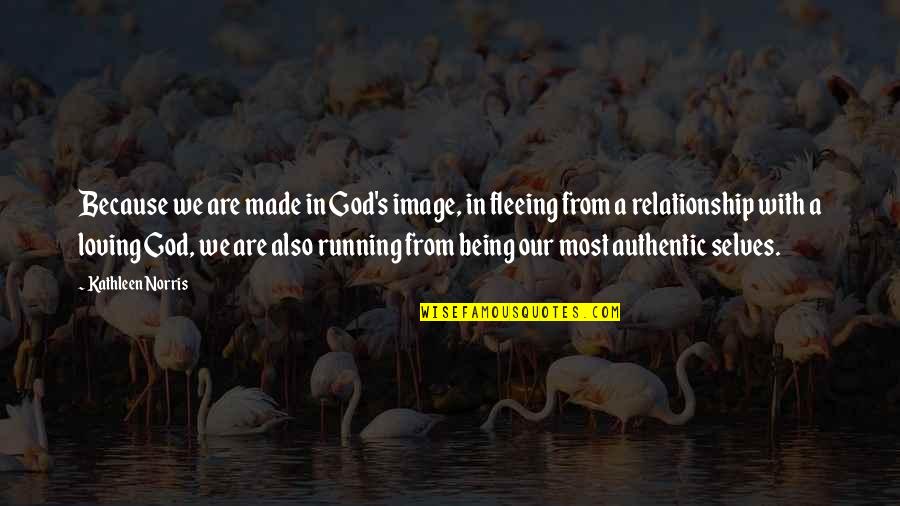 Norris's Quotes By Kathleen Norris: Because we are made in God's image, in