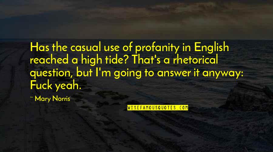 Norris's Quotes By Mary Norris: Has the casual use of profanity in English