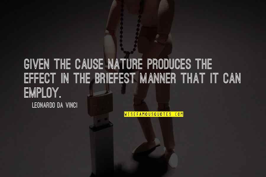 Norrlandsfonden Quotes By Leonardo Da Vinci: Given the cause nature produces the effect in