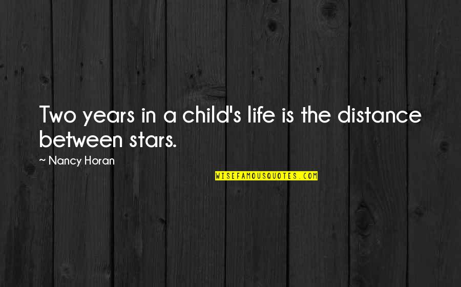 Norseth Quotes By Nancy Horan: Two years in a child's life is the