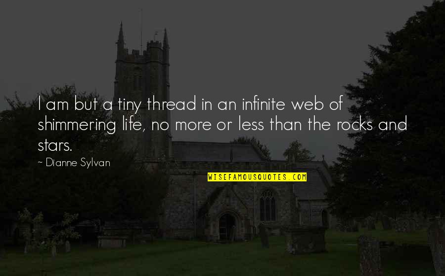 Norstedts Akademiska Quotes By Dianne Sylvan: I am but a tiny thread in an Norstedts Akademiska Quotes By Dianne Sylvan: I am but a tiny thread in an