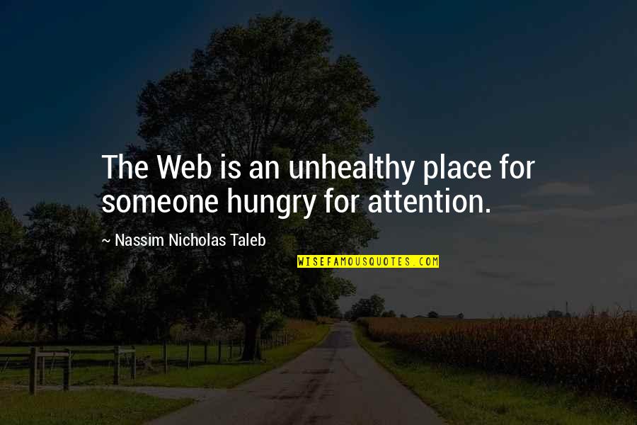 Nortania Quotes By Nassim Nicholas Taleb: The Web is an unhealthy place for someone