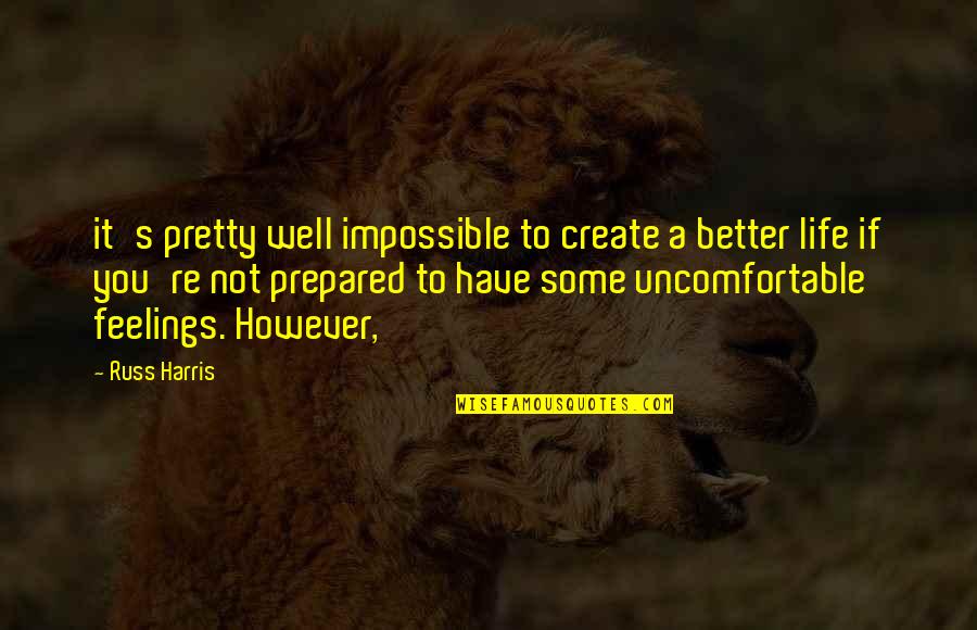Nortel Quotes By Russ Harris: it's pretty well impossible to create a better Nortel Quotes By Russ Harris: it's pretty well impossible to create a better