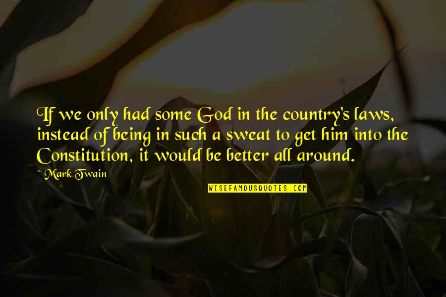 Nortey Dental Quotes By Mark Twain: If we only had some God in the Nortey Dental Quotes By Mark Twain: If we only had some God in the