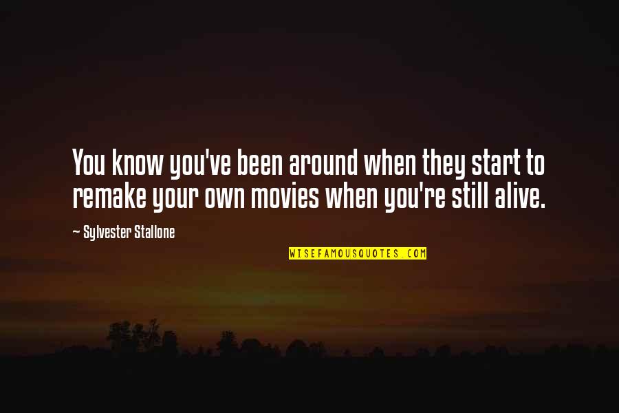 Nortey Dua Quotes By Sylvester Stallone: You know you've been around when they start Nortey Dua Quotes By Sylvester Stallone: You know you've been around when they start