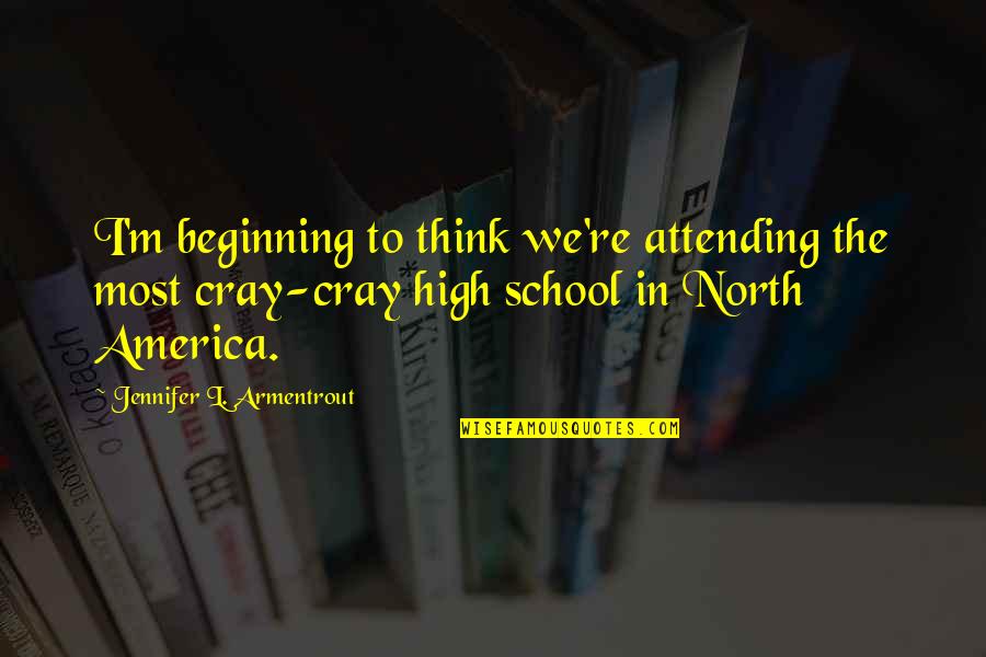 North America Quotes By Jennifer L. Armentrout: I'm beginning to think we're attending the most