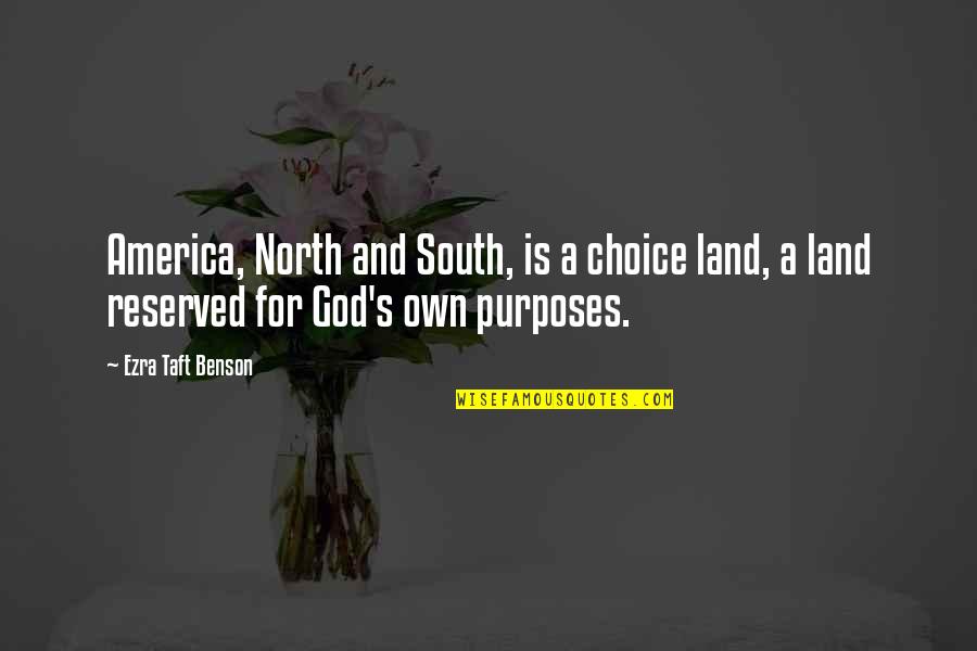 North And South Quotes By Ezra Taft Benson: America, North and South, is a choice land,