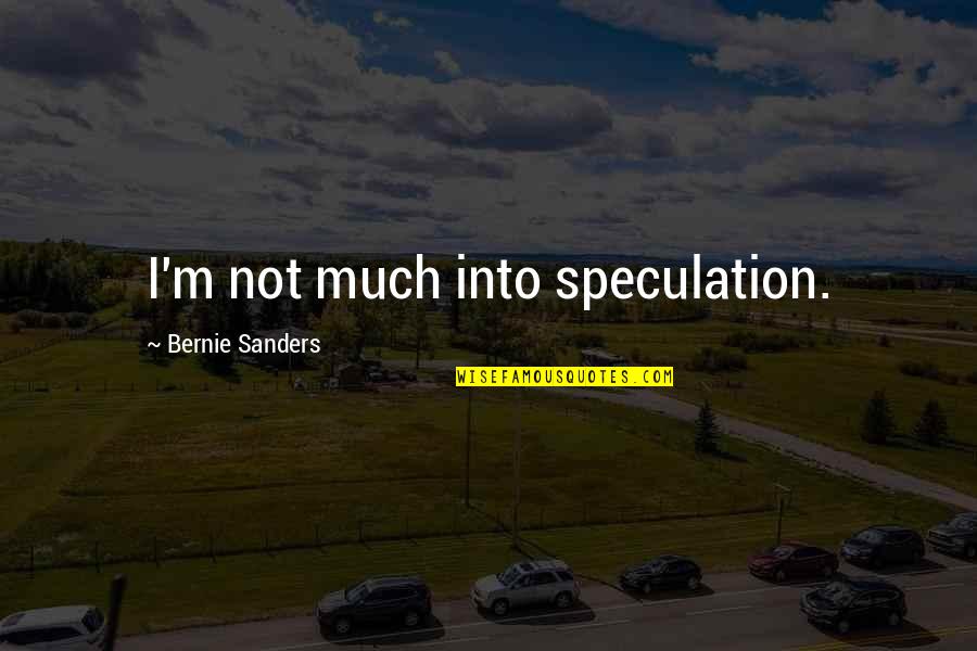 North Carolina Homeowners Insurance Quotes By Bernie Sanders: I'm not much into speculation.