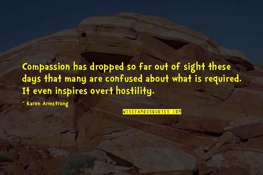 North Sails Quote Quotes By Karen Armstrong: Compassion has dropped so far out of sight