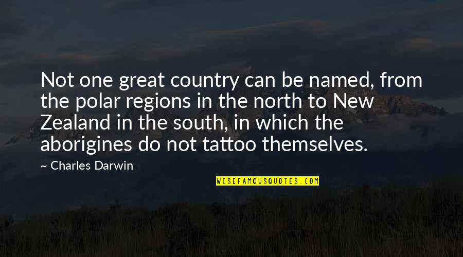 North South Quotes By Charles Darwin: Not one great country can be named, from