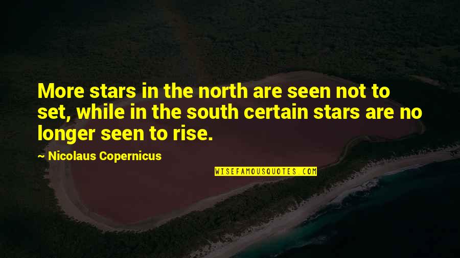 North South Quotes By Nicolaus Copernicus: More stars in the north are seen not