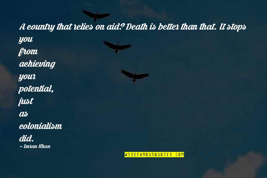 Northmen A Viking Saga Quotes By Imran Khan: A country that relies on aid? Death is