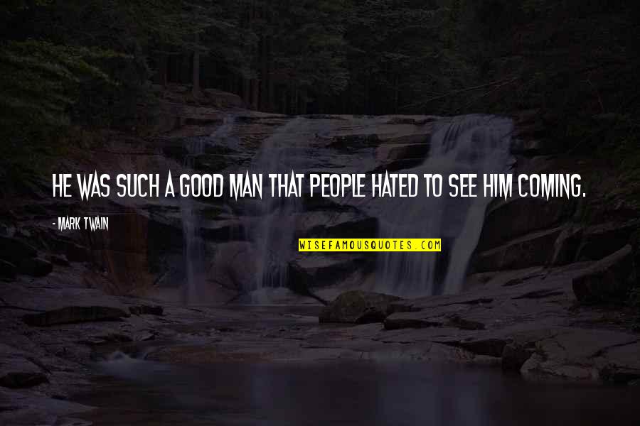 Northpole Quotes By Mark Twain: He was such a good man that people