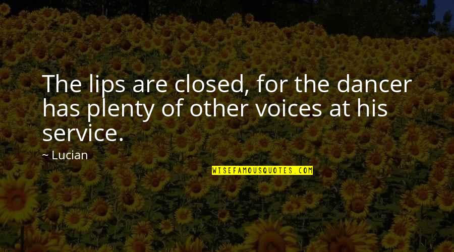 Northups Imports Quotes By Lucian: The lips are closed, for the dancer has