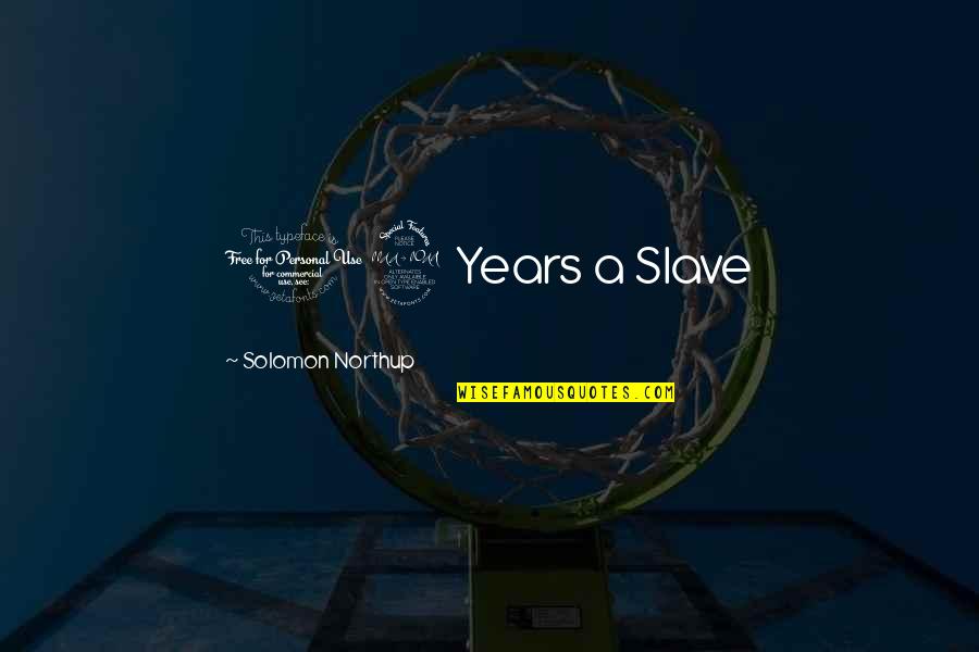 Northup's Quotes By Solomon Northup: 12 Years a Slave Northup's Quotes By Solomon Northup: 12 Years a Slave