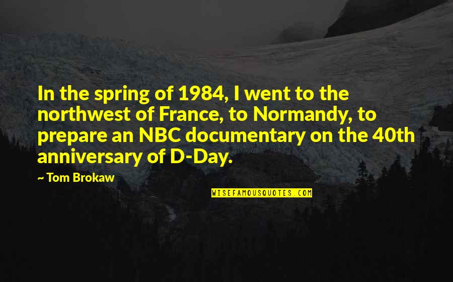 Northwest Best Quotes By Tom Brokaw: In the spring of 1984, I went to Northwest Best Quotes By Tom Brokaw: In the spring of 1984, I went to