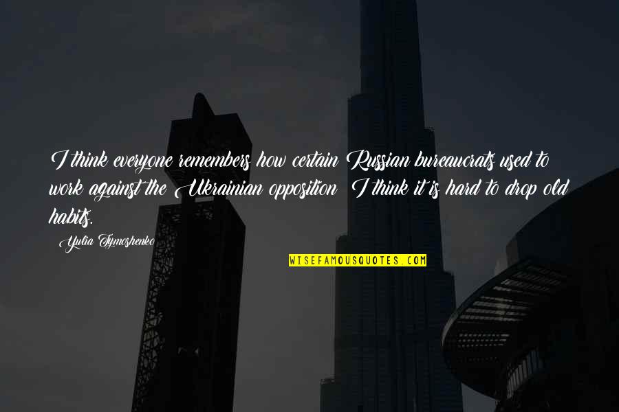 Northwest Rebellion Quotes By Yulia Tymoshenko: I think everyone remembers how certain Russian bureaucrats Northwest Rebellion Quotes By Yulia Tymoshenko: I think everyone remembers how certain Russian bureaucrats