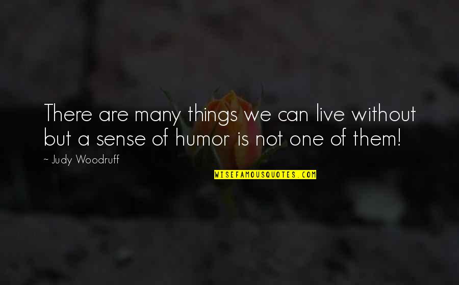 Norup Calendar Quotes By Judy Woodruff: There are many things we can live without