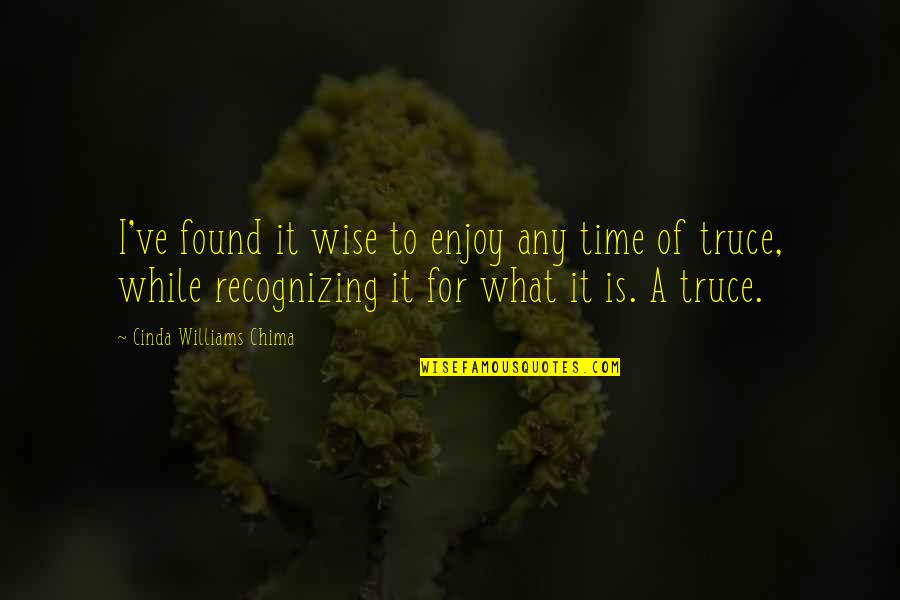 Norv Turner Quotes By Cinda Williams Chima: I've found it wise to enjoy any time