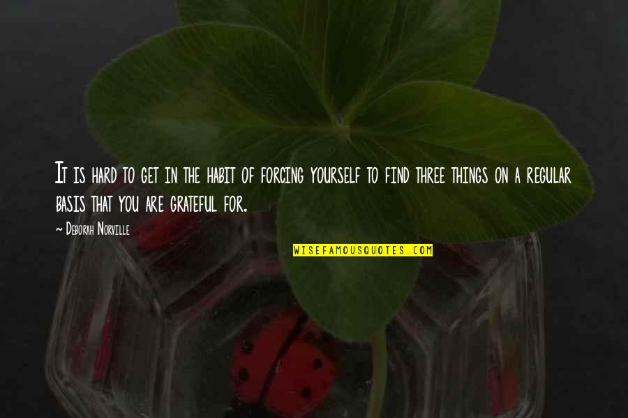 Norville Quotes By Deborah Norville: It is hard to get in the habit Norville Quotes By Deborah Norville: It is hard to get in the habit