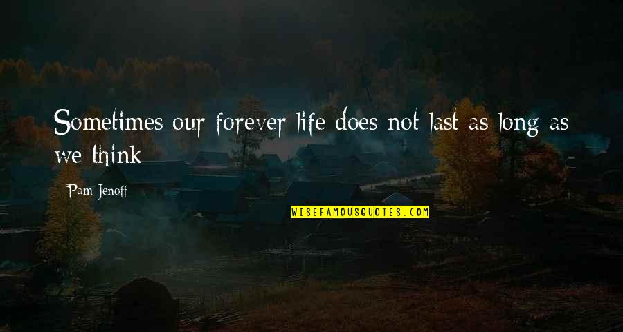 Norwegian Life Quotes By Pam Jenoff: Sometimes our forever life does not last as