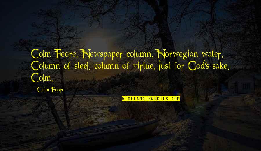 Norwegian Quotes By Colm Feore: Colm Feore. Newspaper column, Norwegian water. Column of