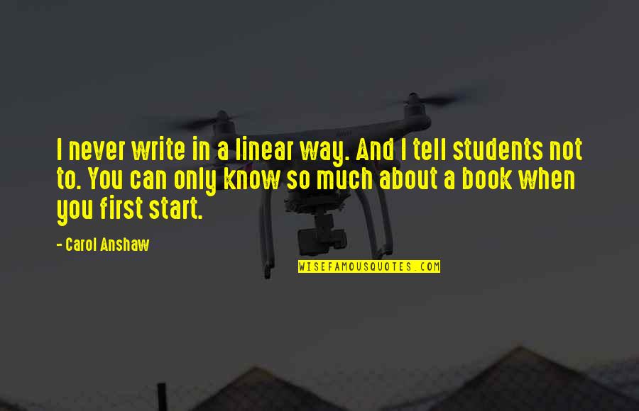 Norwegians Largest Quotes By Carol Anshaw: I never write in a linear way. And Norwegians Largest Quotes By Carol Anshaw: I never write in a linear way. And