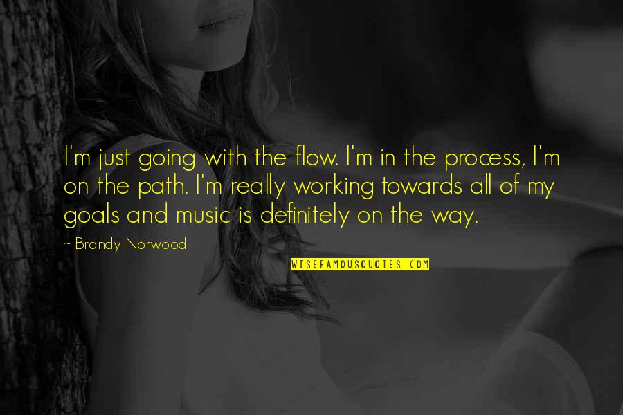Norwood Quotes By Brandy Norwood: I'm just going with the flow. I'm in